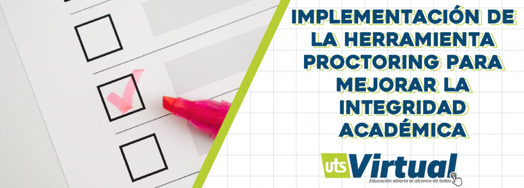 Implementación de la herramienta Proctoring para mejorar la integridad